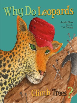 cover image of Why Do Leopards Climb Trees?